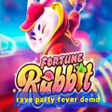 rave party fever demo